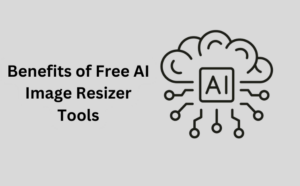 Read more about the article Top 7 Benefits of Free AI Image Resizer Tools