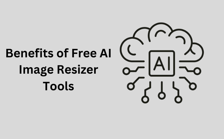 You are currently viewing Top 7 Benefits of Free AI Image Resizer Tools