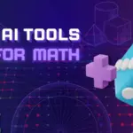 Best AI Tools For Math To Elevate Your Digital Projects